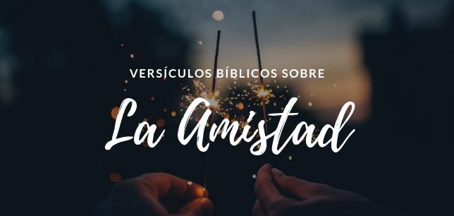 Versículos Bíblicos sobre la Amistad
