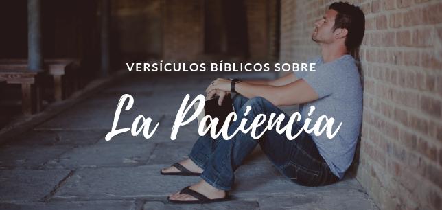 25 Versículos De La Biblia Sobre La Paciencia - Textos Bíblicos