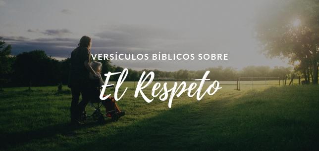 Versículos Bíblicos sobre el Respeto