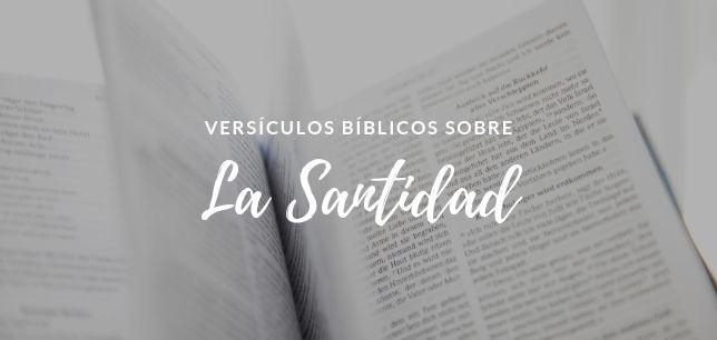 Versículos Bíblicos sobre la Santidad