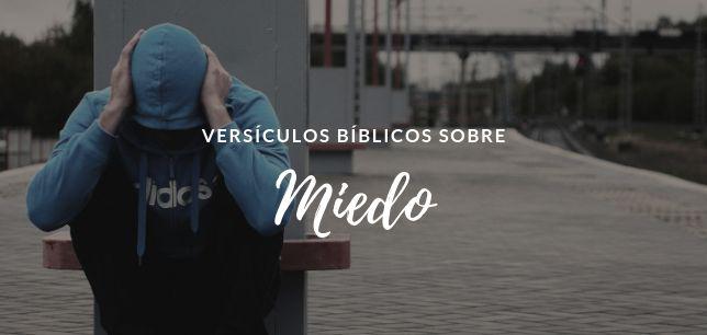 Versículos Bíblicos sobre el Miedo y Temor