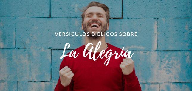 Versículos Bíblicos sobre la Alegría y Felicidad