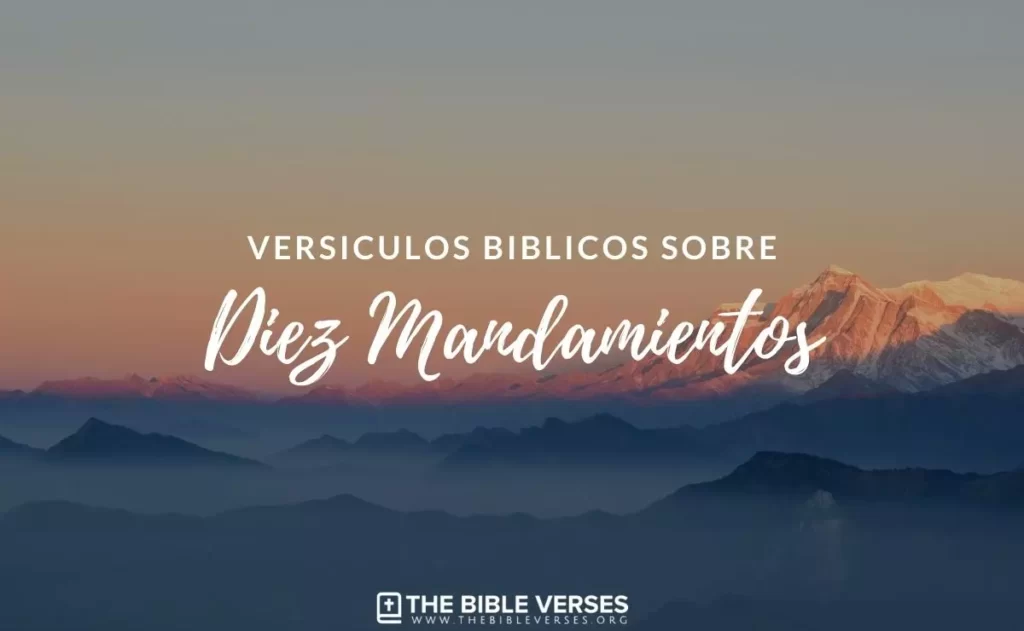 Los Diez Mandamientos en Versículos Bíblicos