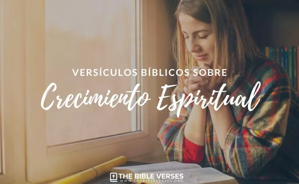 Versículos de la Biblia sobre Crecimiento Espiritual