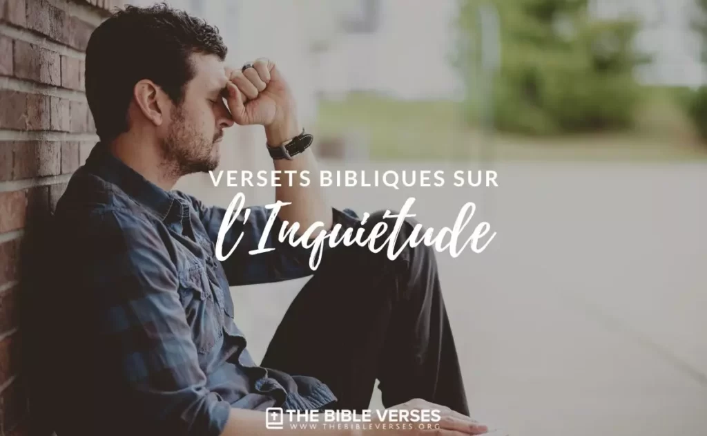 Versets Bibliques sur l'Inquiétude