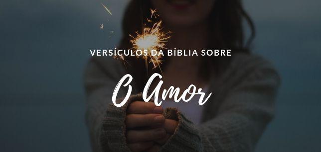 Versículos da Bíblia sobre o Amor