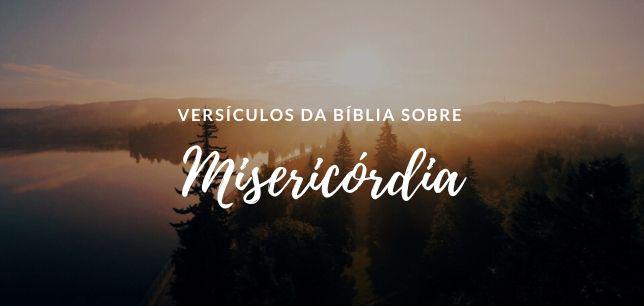 Versículos da Bíblia sobre a Misericórdia