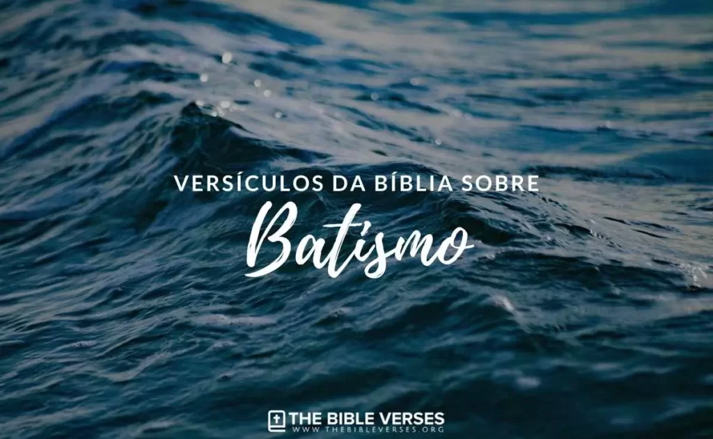 Versículos da Bíblia sobre Batismo