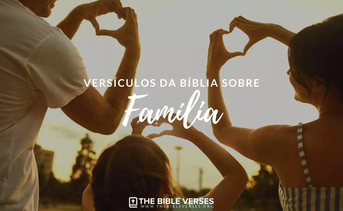 15 Versículos Da Bíblia Sobre Família Textos Bíblicos 3637