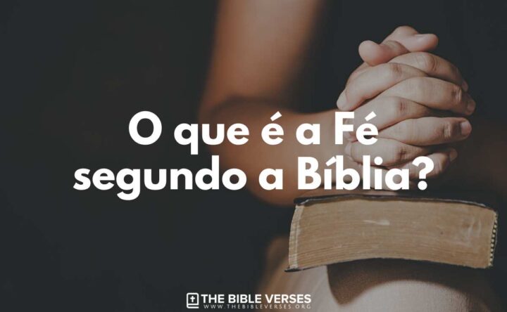 O que é a Fé segundo a Bíblia?
